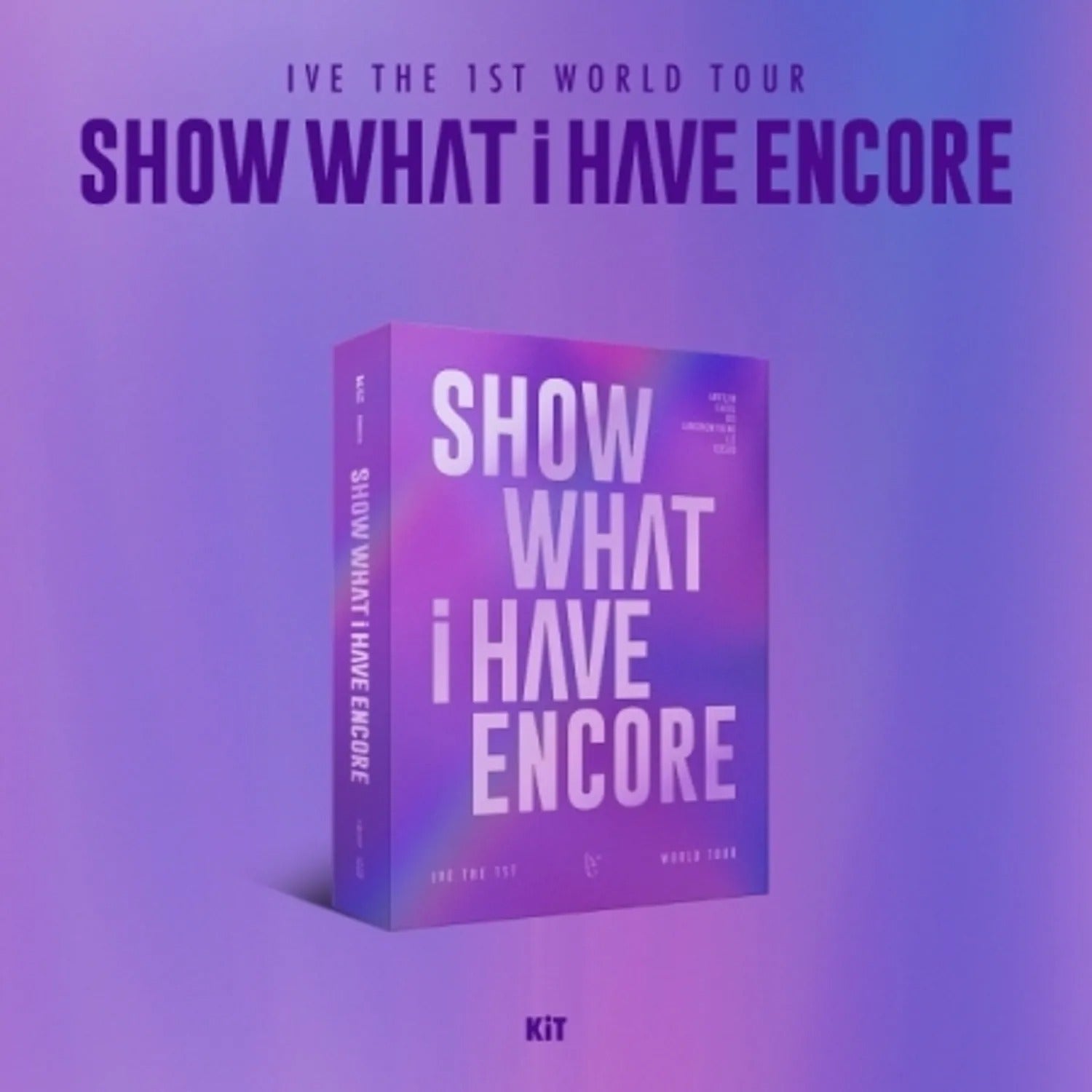 IVE - 1ST WORLD TOUR [SHOW WHAT I HAVE - ENCORE] KIT VIDEO